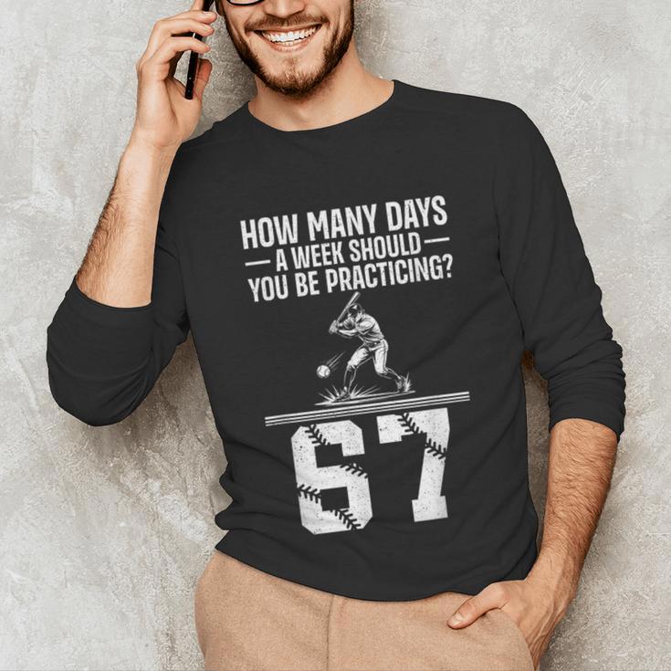 How Many Days A Week 6 7 67 Meme Baseball Humor Unisex Long Sleeve T-Shirt How Many Days A Week 6 7 67 Meme Baseball Humor Unisex Long Sleeve T-Shirt