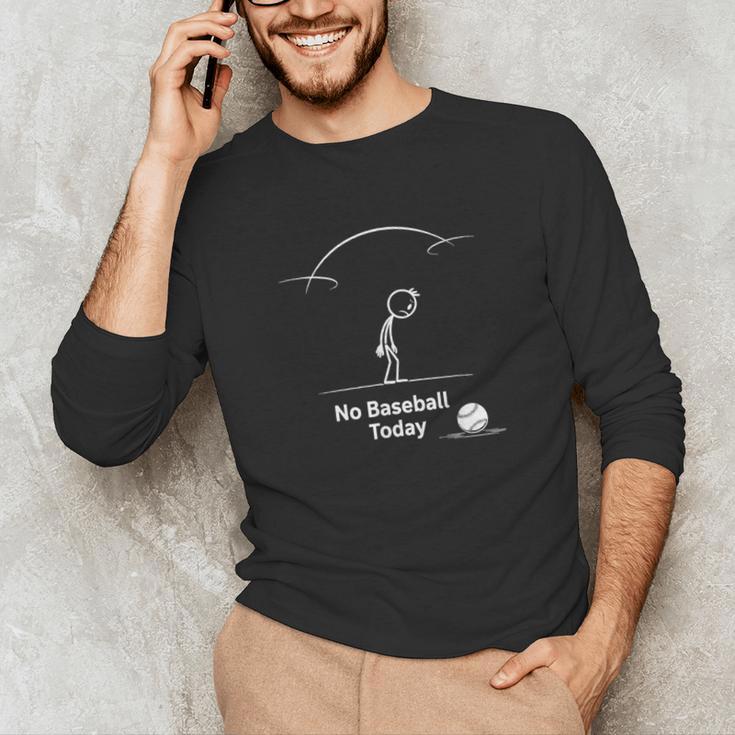Game Day No Baseball Today Unisex Long Sleeve T-Shirt