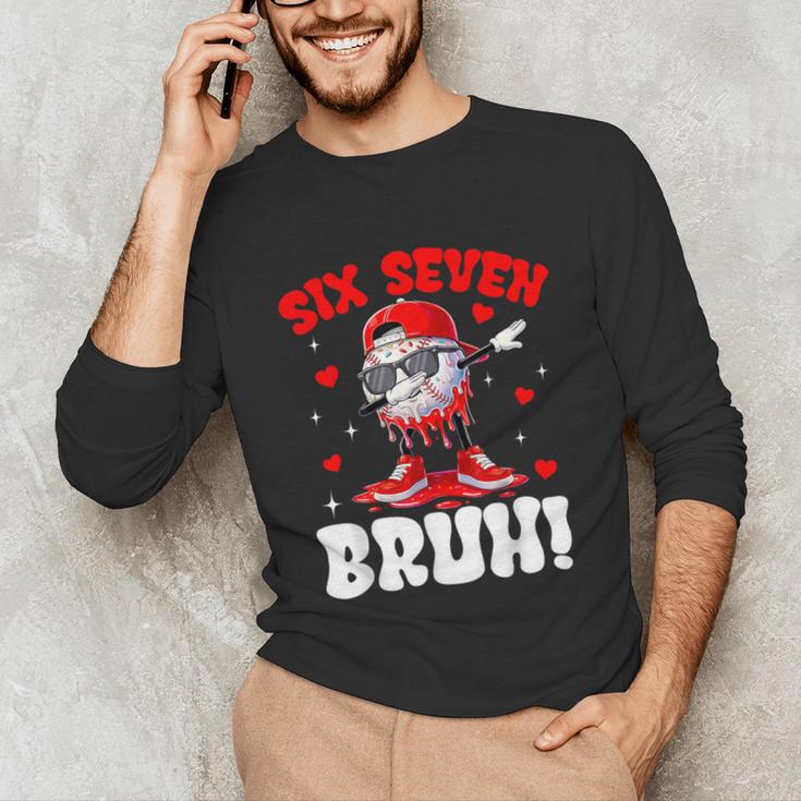 Six Seven 67 Bruh 6 7 Meme Valentine Baseball Drip Boys Kids Unisex Long Sleeve T-Shirt Six Seven 67 Bruh 6 7 Meme Valentine Baseball Drip Boys Kids Unisex Long Sleeve T-Shirt