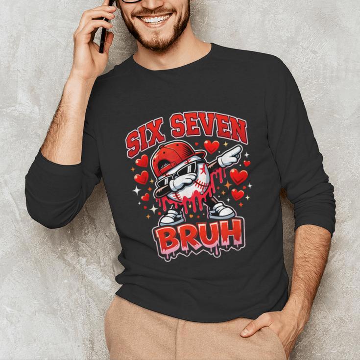 Six Seven Bruh Baseball Cool Valentine’s Day Teens Boys Unisex Long Sleeve T-Shirt