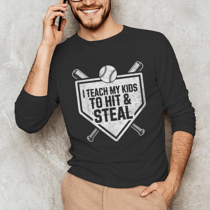 I Teach My Kids To Hit & Steal Baseball Player Coach Dad Tee Unisex Long Sleeve T-Shirt