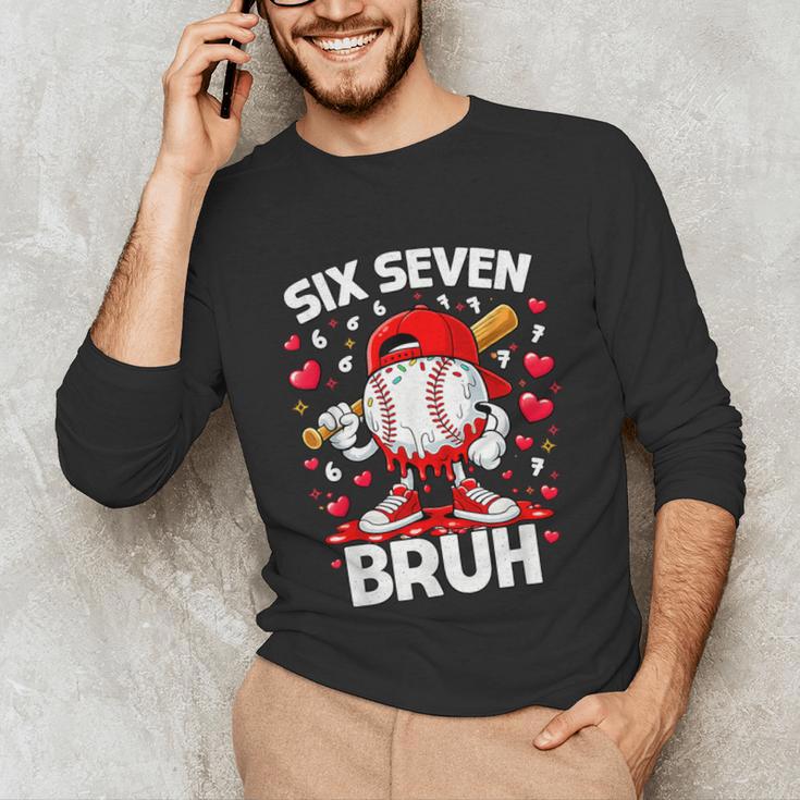 Valentines Day Six Seven Bruh 6 7 Meme Baseball Drip Boys Unisex Long Sleeve T-Shirt