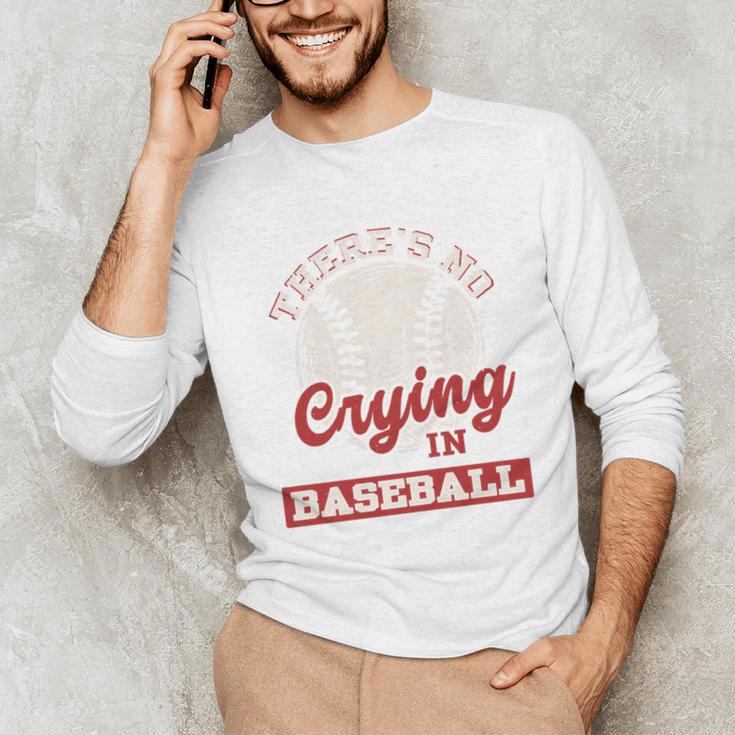 Baseball Game Day There Is No Crying In Baseball Unisex Long Sleeve T-Shirt Baseball Game Day There Is No Crying In Baseball Unisex Long Sleeve T-Shirt