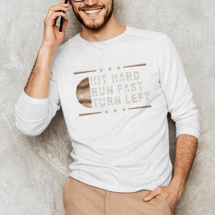 Baseball Hit Hard Run Fast Turn Left Men Boys Unisex Long Sleeve T-Shirt Baseball Hit Hard Run Fast Turn Left Men Boys Unisex Long Sleeve T-Shirt
