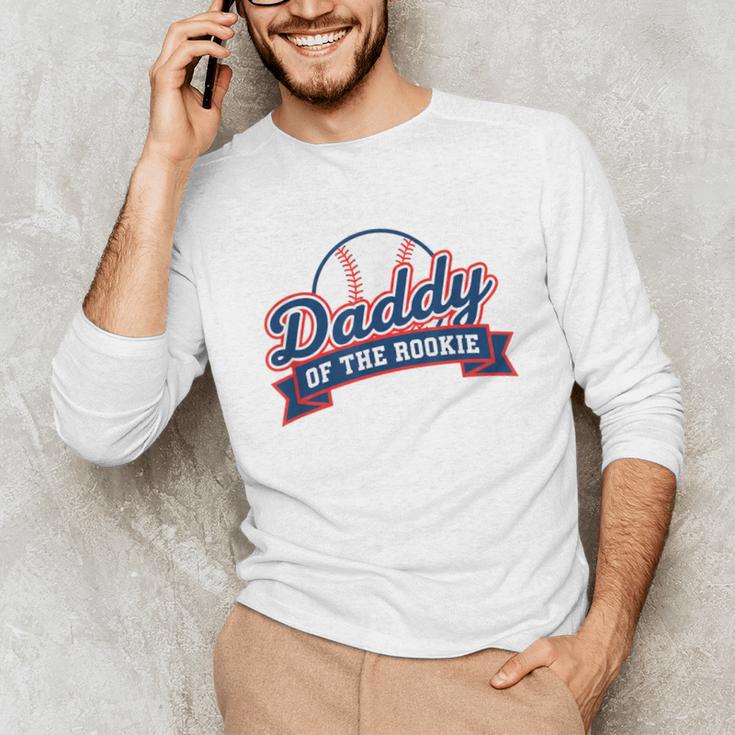 Dad Daddy Of The Rookie Baseball Unisex Long Sleeve T-Shirt Dad Daddy Of The Rookie Baseball Unisex Long Sleeve T-Shirt