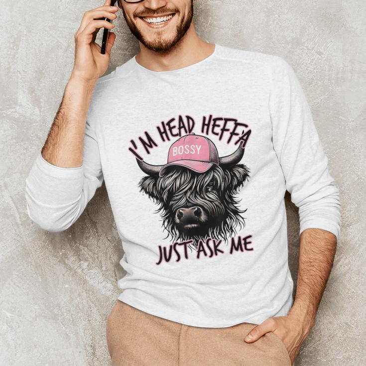 I'm Head Heffa Just Ask Me Bossy Highland Cow Baseball Cap Unisex Long Sleeve T-Shirt