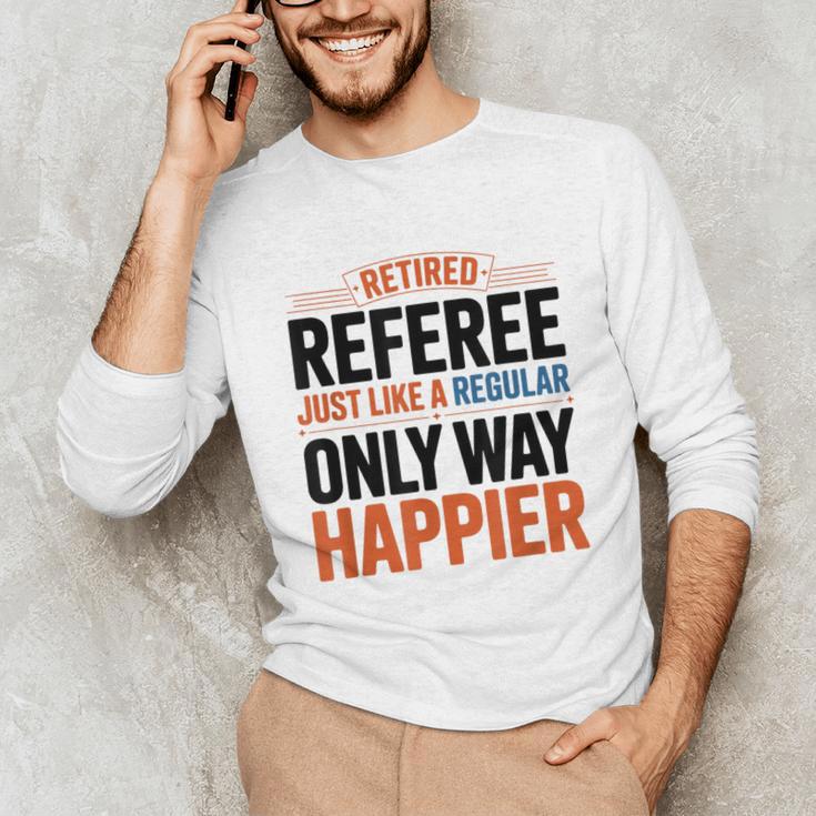 Retired Basketball Referee For Baseball Refs Unisex Long Sleeve T-Shirt Retired Basketball Referee For Baseball Refs Unisex Long Sleeve T-Shirt