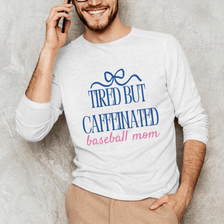 Tired But Caffeinated Baseball Mom Trendy Tired Baseball Mom Unisex Long Sleeve T-Shirt Tired But Caffeinated Baseball Mom Trendy Tired Baseball Mom Unisex Long Sleeve T-Shirt