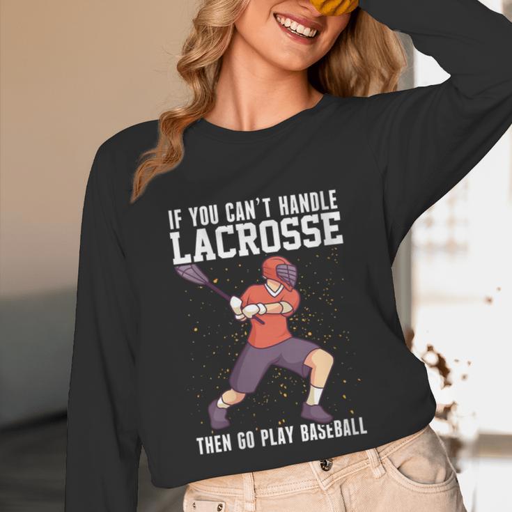 If You Can’t Handle Lacrosse Then Go Play Baseball Unisex Long Sleeve T-Shirt If You Can’t Handle Lacrosse Then Go Play Baseball Unisex Long Sleeve T-Shirt