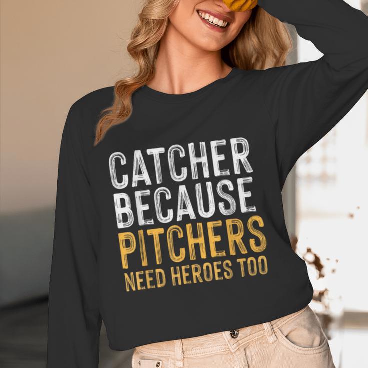 Catcher Because Pitchers Need Heroes Too Baseball Team Unisex Long Sleeve T-Shirt Catcher Because Pitchers Need Heroes Too Baseball Team Unisex Long Sleeve T-Shirt