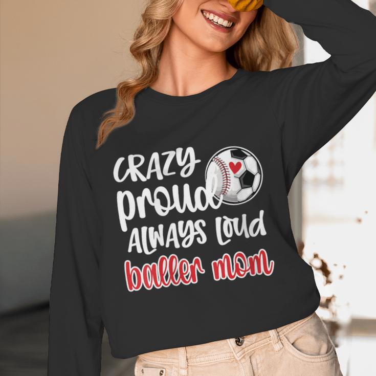 Crazy Proud Soccer Baseball Player Mom Ball Mother Unisex Long Sleeve T-Shirt Crazy Proud Soccer Baseball Player Mom Ball Mother Unisex Long Sleeve T-Shirt