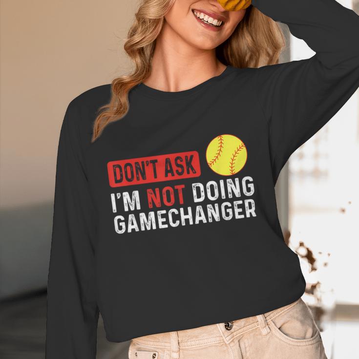 Don’t Ask I’m Not Doing Gamechanger Baseball Unisex Long Sleeve T-Shirt Don’t Ask I’m Not Doing Gamechanger Baseball Unisex Long Sleeve T-Shirt