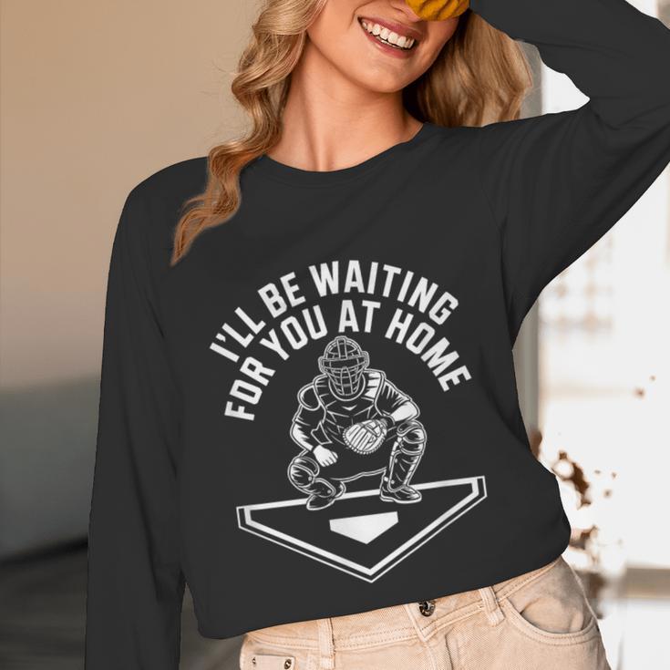 I'Ll Be Waiting For You At Home Baseball Catcher Unisex Long Sleeve T-Shirt I'Ll Be Waiting For You At Home Baseball Catcher Unisex Long Sleeve T-Shirt