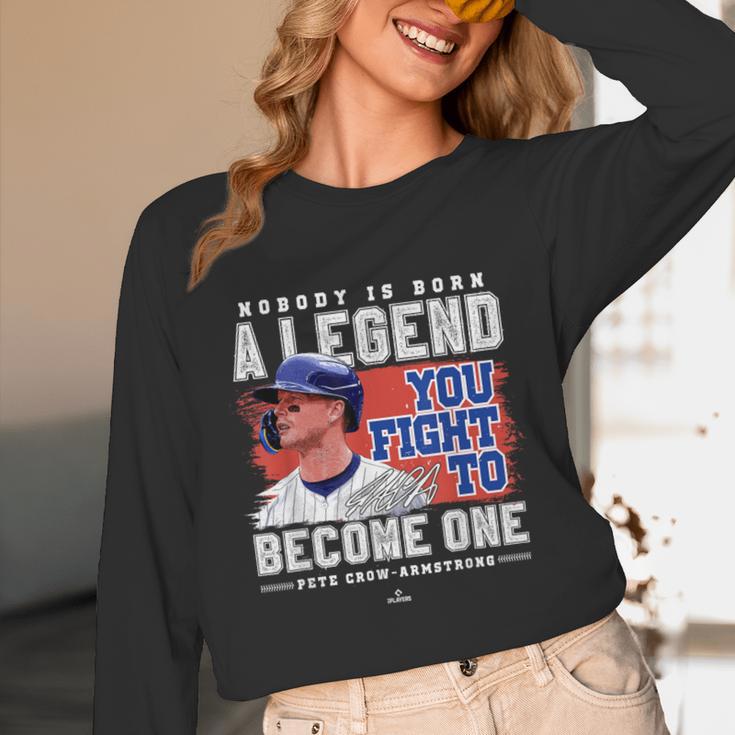Nobody Is Born A Legend Pete Crow Armstrong Chicago Baseball Unisex Long Sleeve T-Shirt