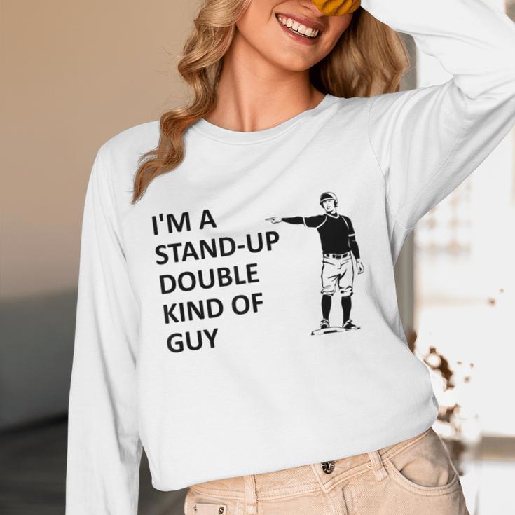 Baseball Pun Saying I'm a Stand Up Double Type Of Guy Unisex Long Sleeve T-Shirt