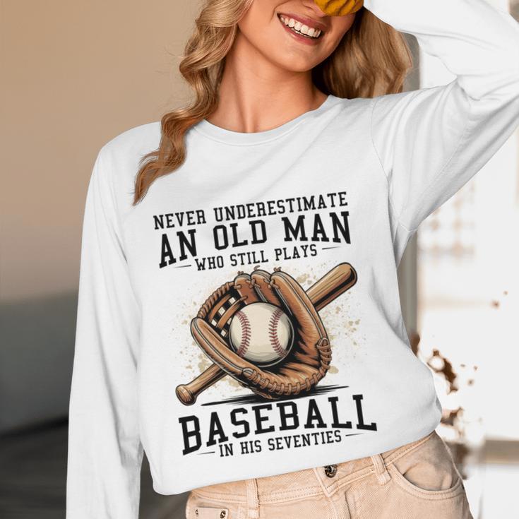 Never Underestimate Old Man Plays Baseball In His Seventies Unisex Long Sleeve T-Shirt