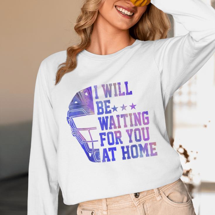 I Will Be Waiting For You At Home Baseball Softball Catcher Unisex Long Sleeve T-Shirt I Will Be Waiting For You At Home Baseball Softball Catcher Unisex Long Sleeve T-Shirt