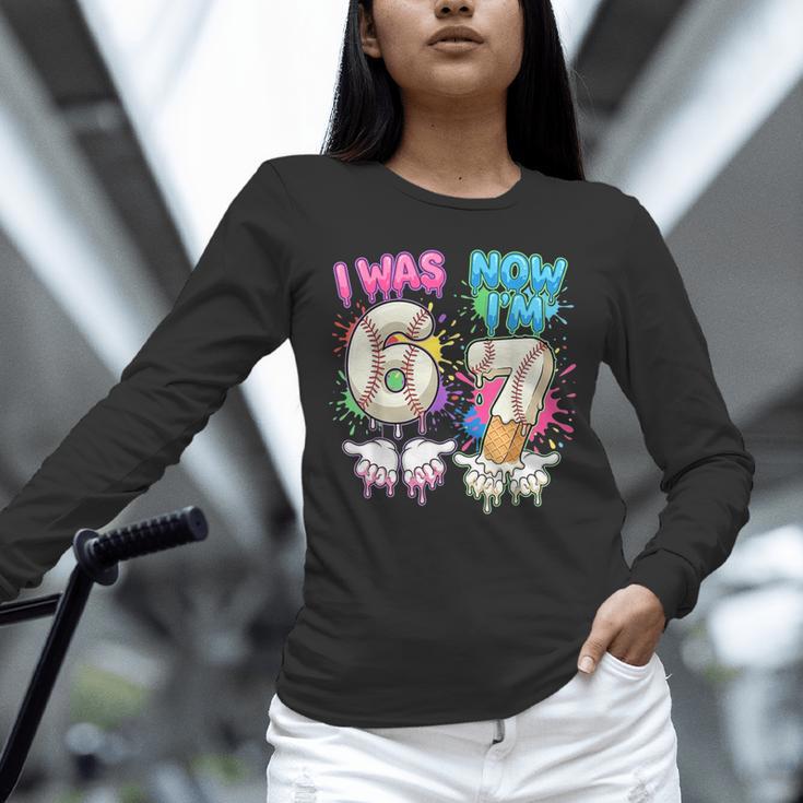 I Was 6 Now I'm 7 Baseball Drip 67 Birthday Boy 7th Birthday Unisex Long Sleeve T-Shirt