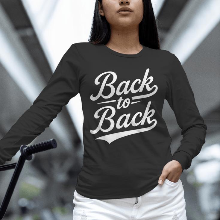 Back To Back For Boys Girls Men Women Baseball Unisex Long Sleeve T-Shirt Back To Back For Boys Girls Men Women Baseball Unisex Long Sleeve T-Shirt