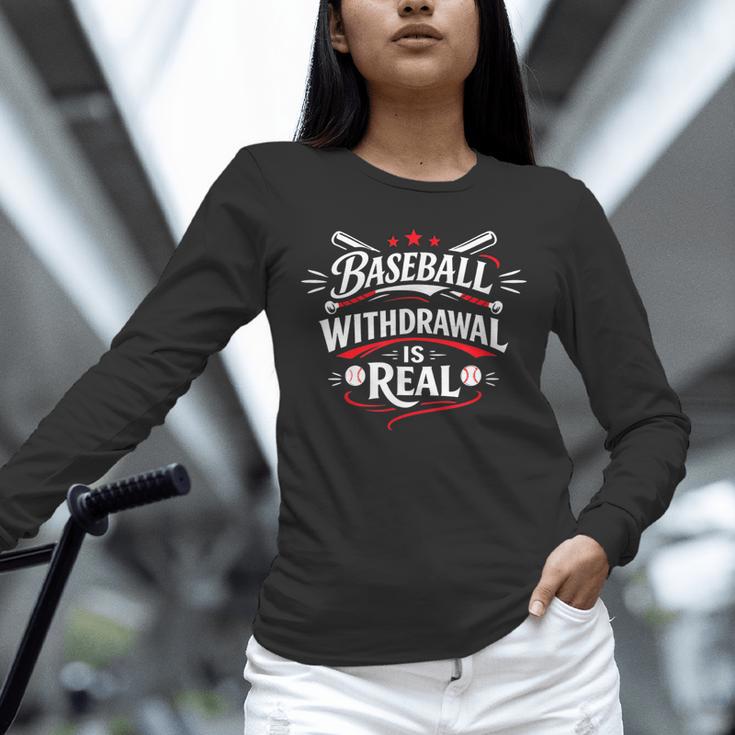 Baseball Withdrawal Is Real Unisex Long Sleeve T-Shirt