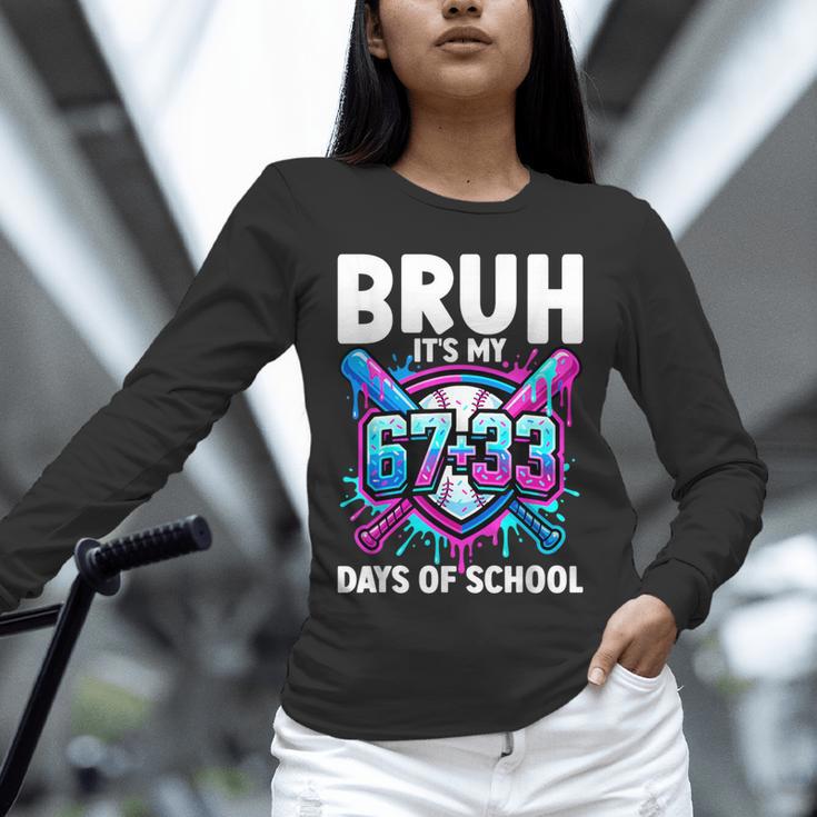 Bruh It's My 67 33 Days Of School Baseball 100 Days Smarter Unisex Long Sleeve T-Shirt
