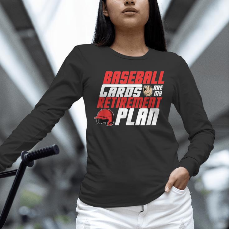 Cards Collector Baseball Cards Are My Retirement Plan Unisex Long Sleeve T-Shirt Cards Collector Baseball Cards Are My Retirement Plan Unisex Long Sleeve T-Shirt
