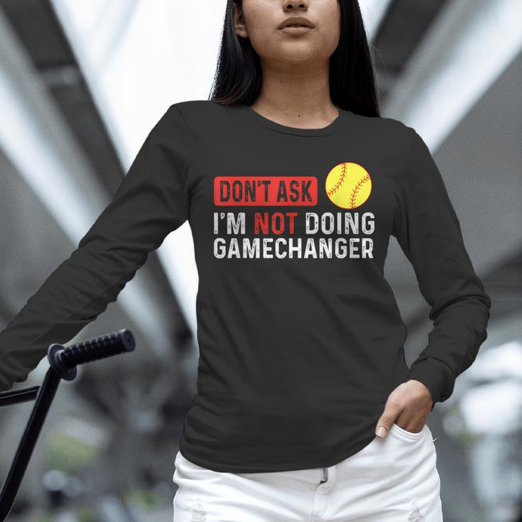 Don’t Ask I’m Not Doing Gamechanger Baseball Unisex Long Sleeve T-Shirt Don’t Ask I’m Not Doing Gamechanger Baseball Unisex Long Sleeve T-Shirt