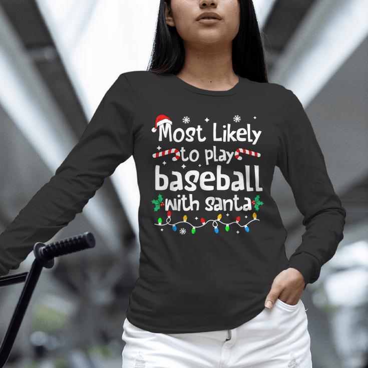 Most Likely To Play Baseball With Santa Christmas Matching Unisex Long Sleeve T-Shirt Most Likely To Play Baseball With Santa Christmas Matching Unisex Long Sleeve T-Shirt
