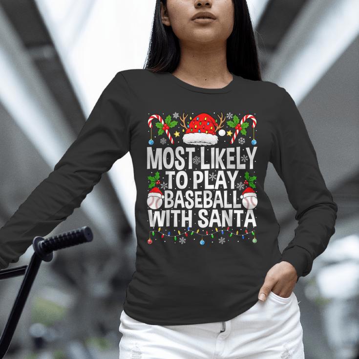 Most Likely To Play Baseball With Santa Christmas Baseball Unisex Long Sleeve T-Shirt Most Likely To Play Baseball With Santa Christmas Baseball Unisex Long Sleeve T-Shirt