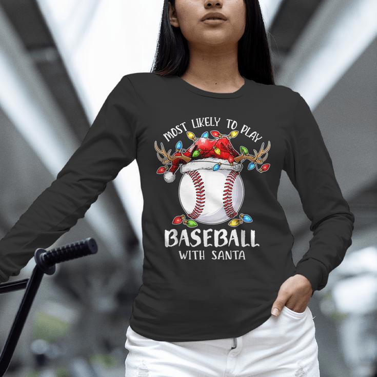 Most Likely To Play Baseball With Santa Christmas Xmas Unisex Long Sleeve T-Shirt Most Likely To Play Baseball With Santa Christmas Xmas Unisex Long Sleeve T-Shirt