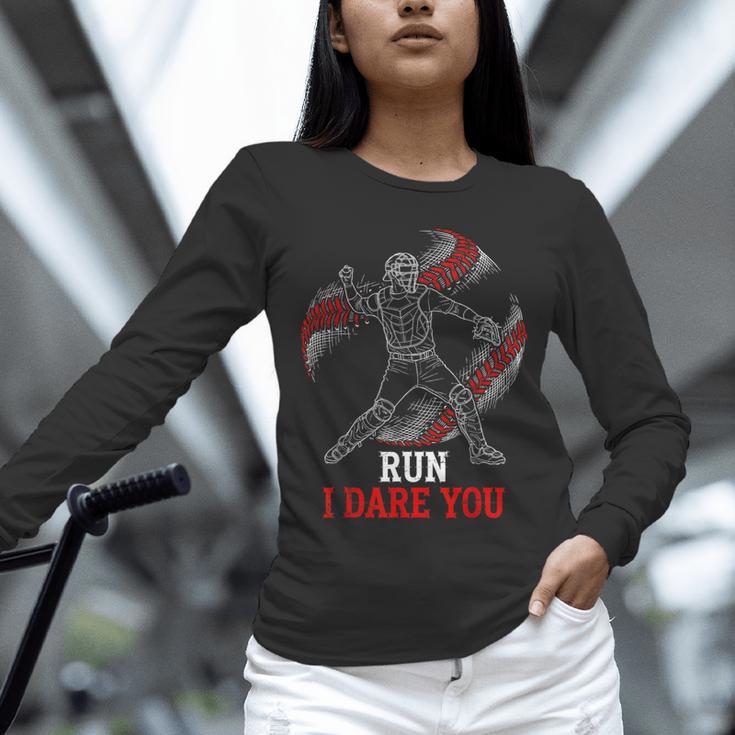 Run I Dare You Baseball Catcher Graphic Players Fans Unisex Long Sleeve T-Shirt