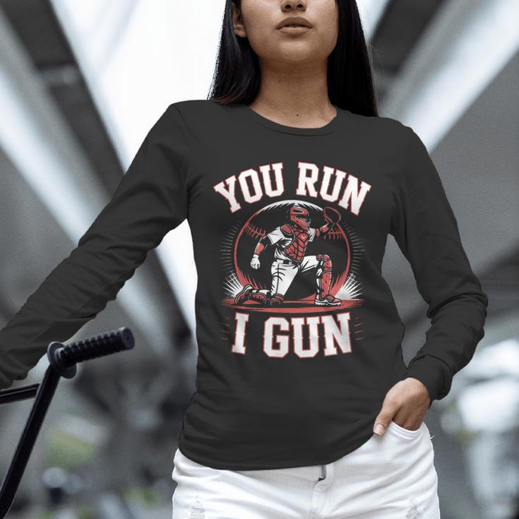 You Run I Gun Baseball Catcher Softball Player Unisex Long Sleeve T-Shirt You Run I Gun Baseball Catcher Softball Player Unisex Long Sleeve T-Shirt