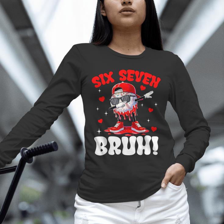 Six Seven 67 Bruh 6 7 Meme Valentine Baseball Drip Boys Kids Unisex Long Sleeve T-Shirt Six Seven 67 Bruh 6 7 Meme Valentine Baseball Drip Boys Kids Unisex Long Sleeve T-Shirt