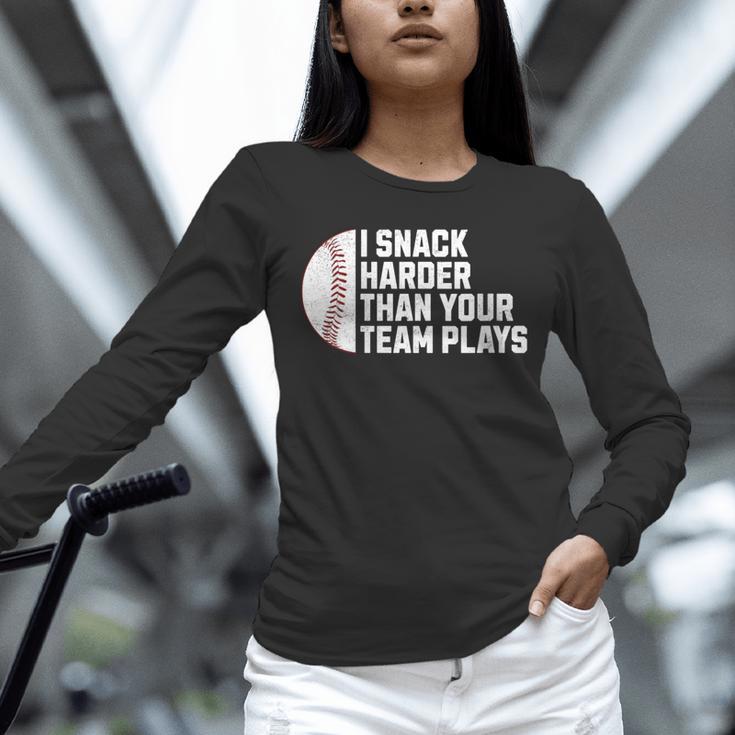 I Snack Harder Than Your Team Plays Baseball Men Women Unisex Long Sleeve T-Shirt I Snack Harder Than Your Team Plays Baseball Men Women Unisex Long Sleeve T-Shirt