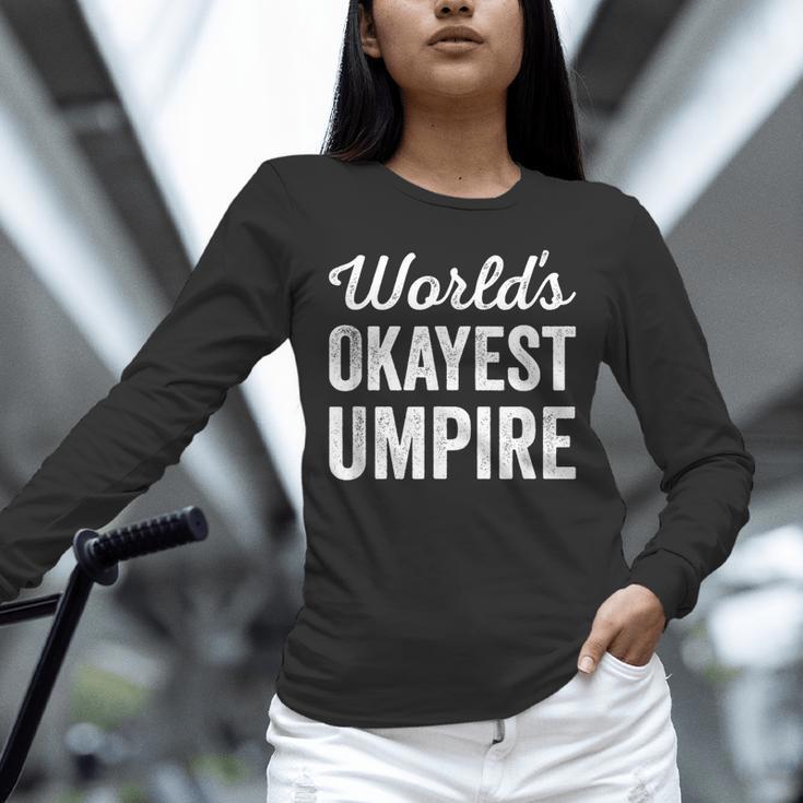 Worlds Okayest Umpire Sarcastic Baseball Game Official Unisex Long Sleeve T-Shirt