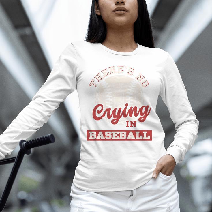Baseball Game Day There Is No Crying In Baseball Unisex Long Sleeve T-Shirt Baseball Game Day There Is No Crying In Baseball Unisex Long Sleeve T-Shirt