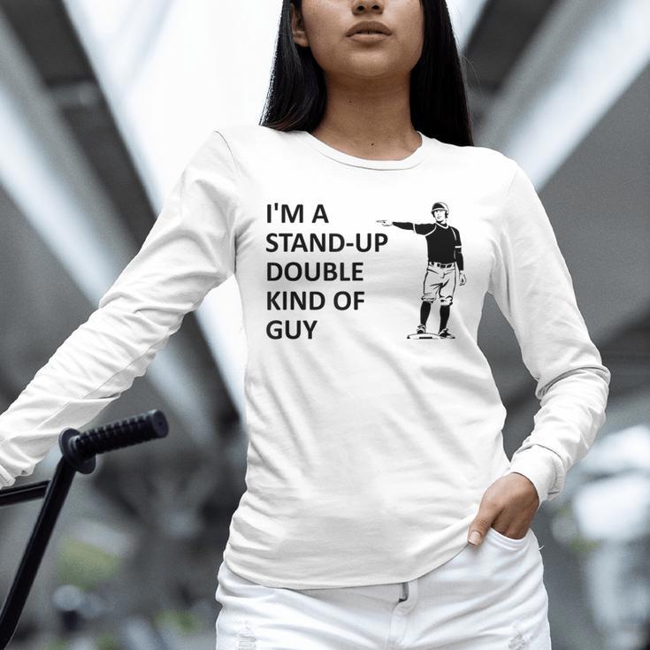 Baseball Pun Saying I'm a Stand Up Double Type Of Guy Unisex Long Sleeve T-Shirt