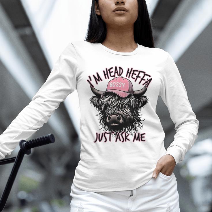 I'm Head Heffa Just Ask Me Bossy Highland Cow Baseball Cap Unisex Long Sleeve T-Shirt