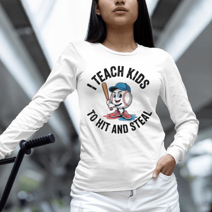 I Teach Kids To Hit And Steal Baseball Softball Coach Unisex Long Sleeve T-Shirt I Teach Kids To Hit And Steal Baseball Softball Coach Unisex Long Sleeve T-Shirt