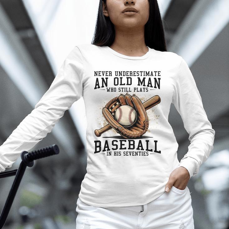 Never Underestimate Old Man Plays Baseball In His Seventies Unisex Long Sleeve T-Shirt