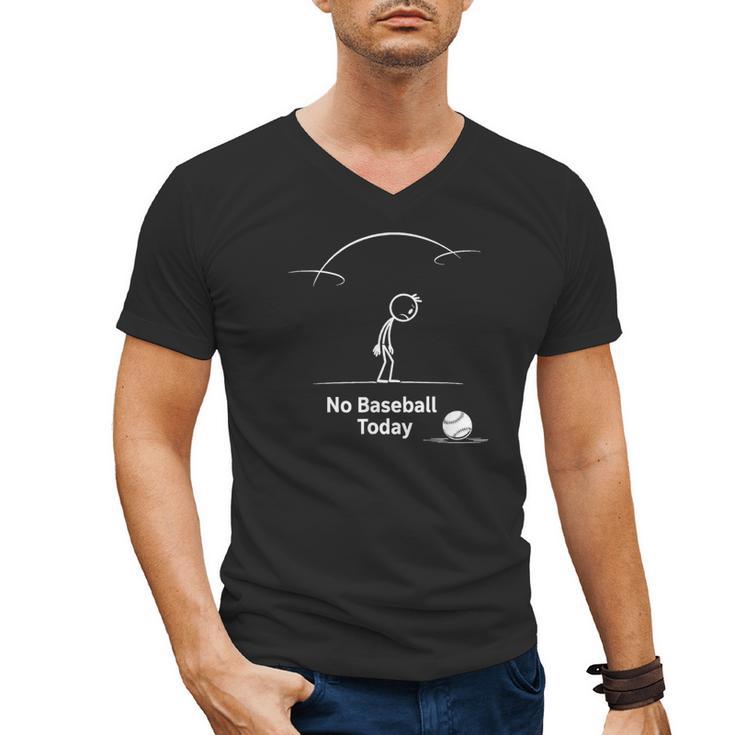 Game Day No Baseball Today Men's V-Neck T-Shirt