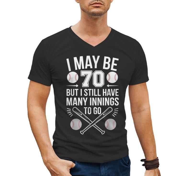 I May Be 70 Baseball Player 70th Birthday Party Men's V-Neck T-Shirt