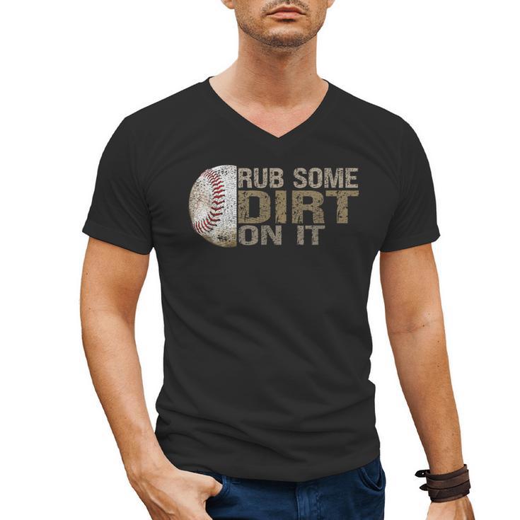 Rub Some Dirt On It Baseball Men's V-Neck T-Shirt