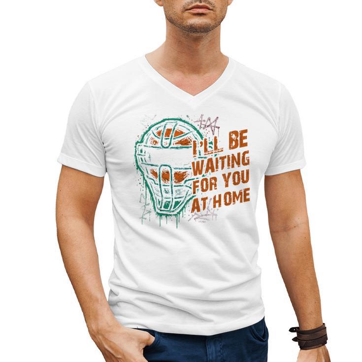 Baseball Catcher Waiting At Home Aggressive Player Quote Men's V-Neck T-Shirt