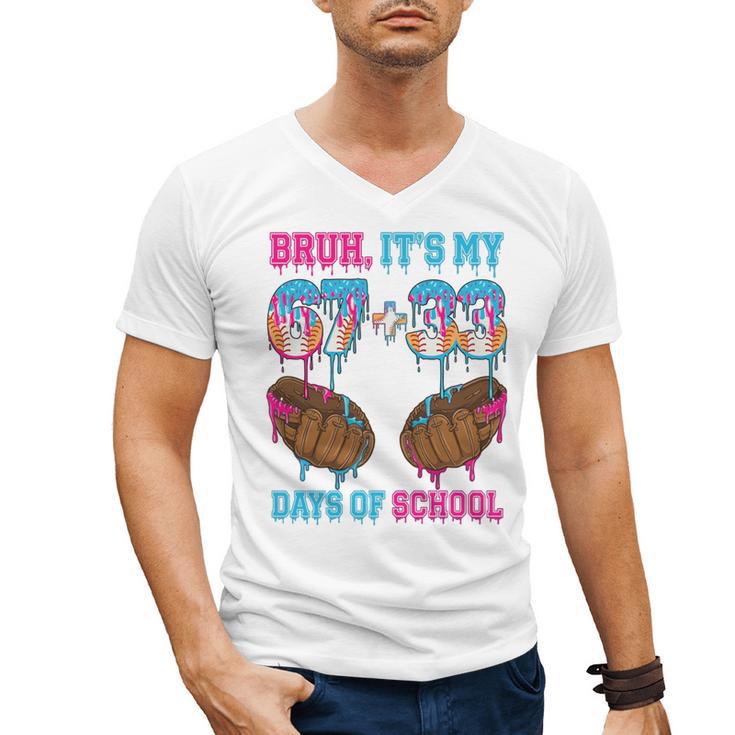 Bruh Its My 67 33 Day Of School Baseball Boys Kids 100th Day Men's V-Neck T-Shirt