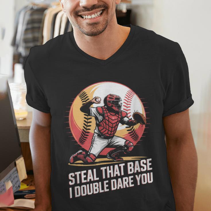 Steal That Base I Double Dare You Baseball Catcher Men's V-Neck T-Shirt Steal That Base I Double Dare You Baseball Catcher Men's V-Neck T-Shirt
