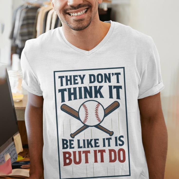 They Don’t Think It Be Like It Is But It Do Baseball Men's V-Neck T-Shirt