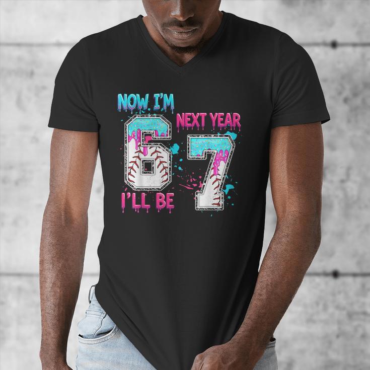 Now Im 6 Next Year I'Ll Be 7 Baseball Ice Cream Drip 67 Meme Men's V-Neck T-Shirt