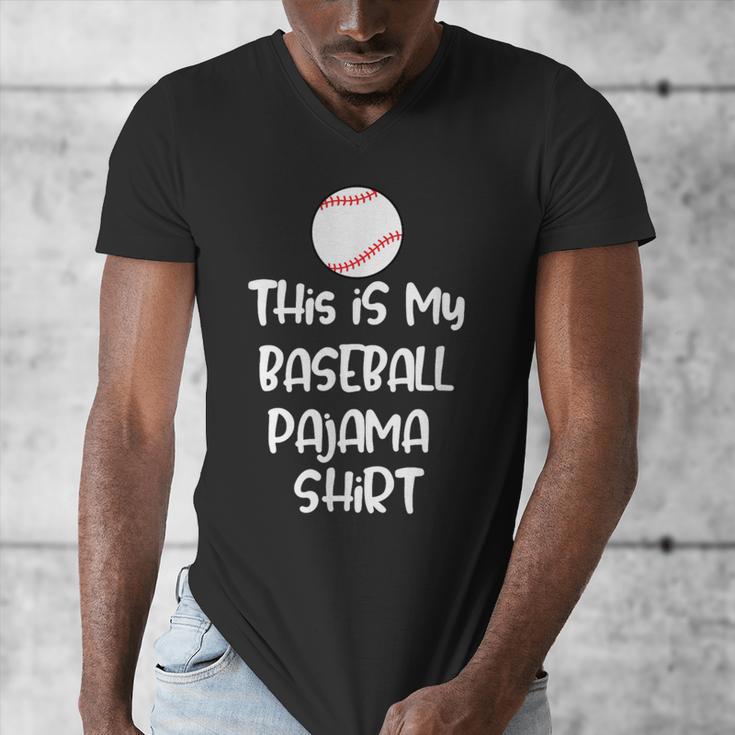 This Is My Baseball Pajama Shirt For Players Teens Boys Girl Men's V-Neck T-Shirt This Is My Baseball Pajama Shirt For Players Teens Boys Girl Men's V-Neck T-Shirt