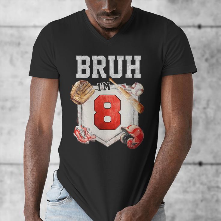 Bruh I'm 8 Baseball 8th Birthday Sports 8 Year Old Boy Men's V-Neck T-Shirt Bruh I'm 8 Baseball 8th Birthday Sports 8 Year Old Boy Men's V-Neck T-Shirt